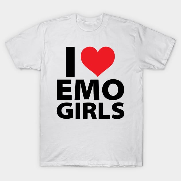 I Love Emo Girls T-Shirt by TrikoCraft